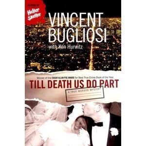 Till Death Us Do Part: A True Murder Mystery -- Vincent Bugliosi